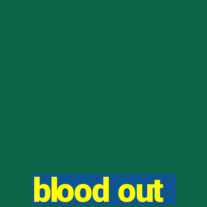 blood out